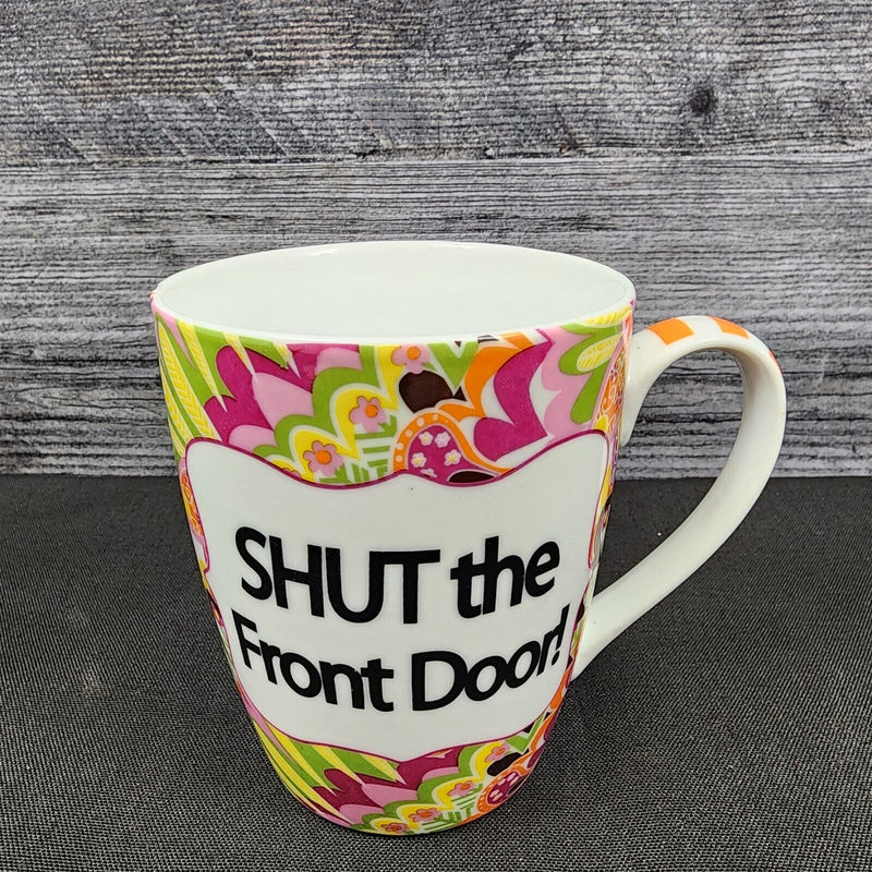 Load image into Gallery viewer, Shut the Front Door Coffee Mug Mudpie Ceramic Tea Cup 12oz by Pier 1 Imports